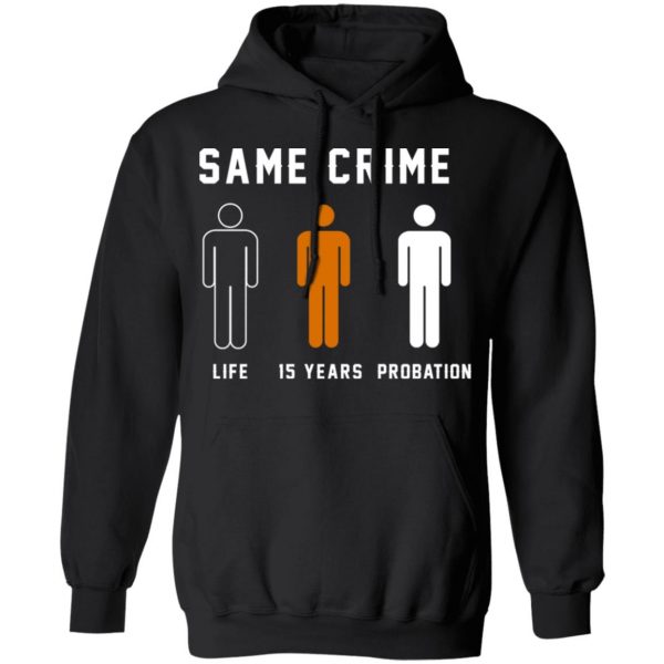 Same Crime Life Is Years Probation T-Shirts 4