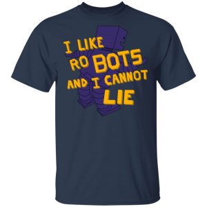 I Like Robutts And I Cannot Lie T-Shirts 15