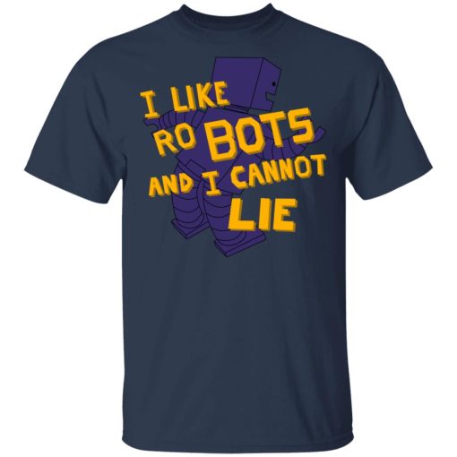 I Like Robutts And I Cannot Lie T-Shirts - Image 3