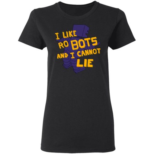 I Like Robutts And I Cannot Lie T-Shirts - Image 5