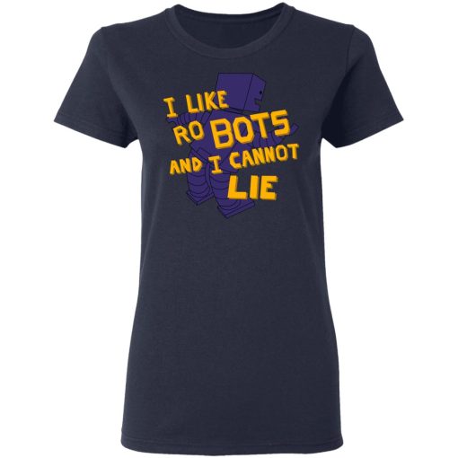 I Like Robutts And I Cannot Lie T-Shirts - Image 6