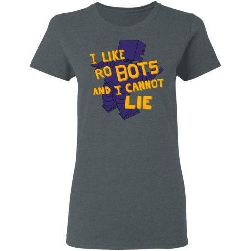 I Like Robutts And I Cannot Lie T-Shirts - Image 8