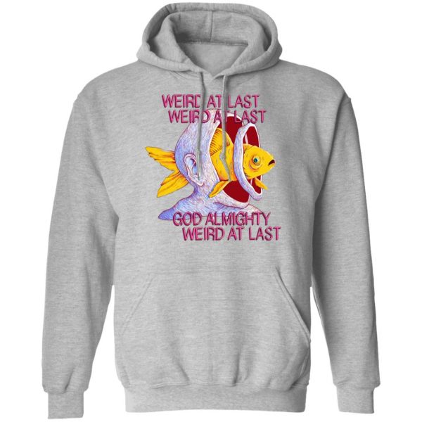 Weird At Last God Almighty Weird At Last T-Shirts 10