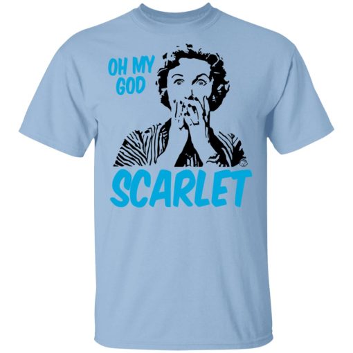 Oh My God Scarlet T-Shirts 1