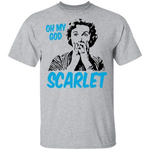 Oh My God Scarlet T-Shirts 14