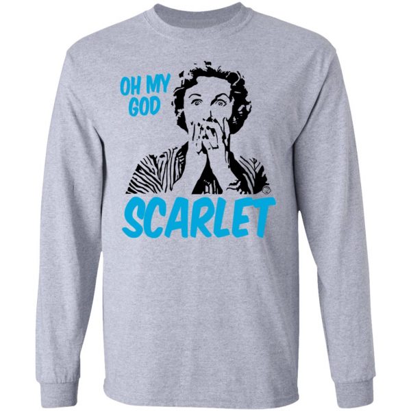 Oh My God Scarlet T-Shirts 7