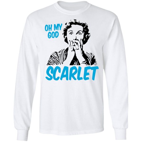 Oh My God Scarlet T-Shirts 8