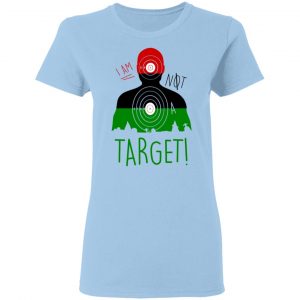 I Am NOT A Target T-Shirts 7
