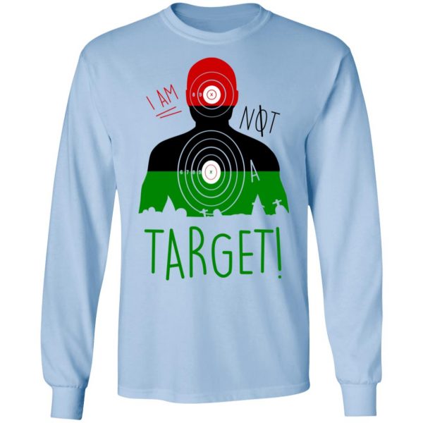 I Am NOT A Target T-Shirts Apparel 11