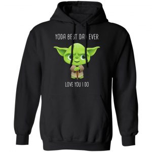 Yoda Best Dad Ever Love You Do T-Shirts 22
