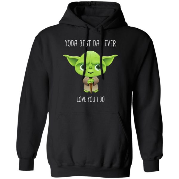 Yoda Best Dad Ever Love You Do T-Shirts 10