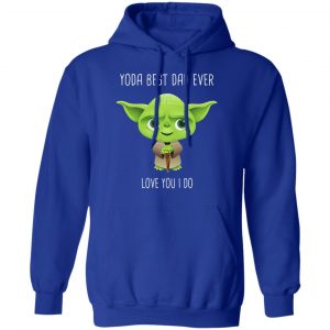 Yoda Best Dad Ever Love You Do T-Shirts 25