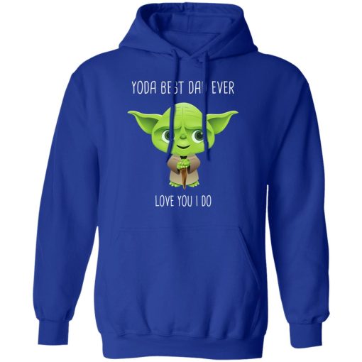 Yoda Best Dad Ever Love You Do T-Shirts 13