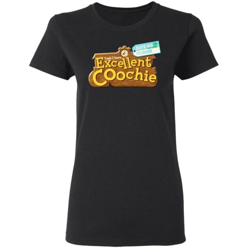 Yeah I Have Excellent Coochie T-Shirts - Image 5