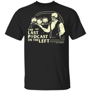 The Last Podcast On The Left Hail Yourself T-Shirts The Last Podcast On The Left