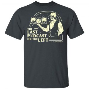 The Last Podcast On The Left Hail Yourself T-Shirts The Last Podcast On The Left 2