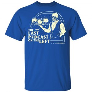 The Last Podcast On The Left Hail Yourself T-Shirts 16