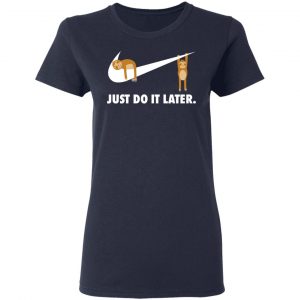 Sloth Just Do It Later T-Shirts 19