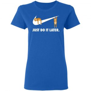 Sloth Just Do It Later T-Shirts 20