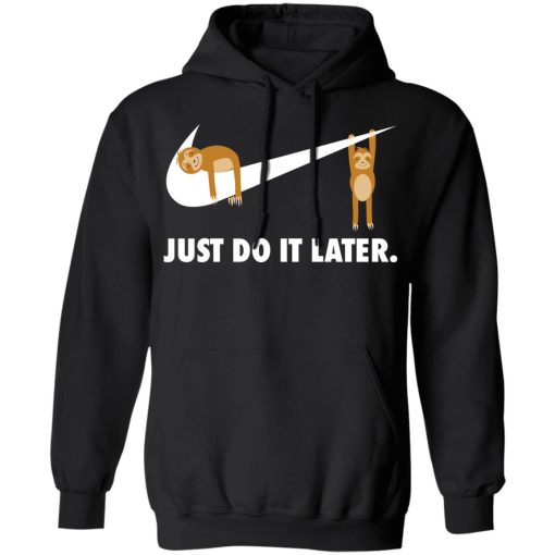 Sloth Just Do It Later T-Shirts - Image 4