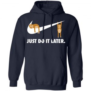 Sloth Just Do It Later T-Shirts 23