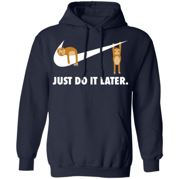 Sloth Just Do It Later T-Shirts 11