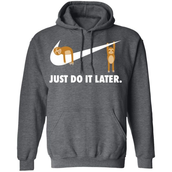 Sloth Just Do It Later T-Shirts 12