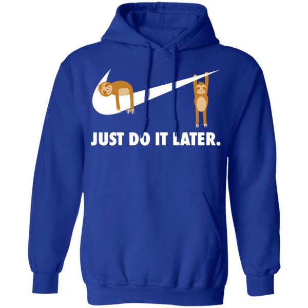 Sloth Just Do It Later T-Shirts 13