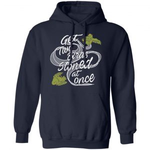 Get Two Birds Stoned At Once T-Shirts 23