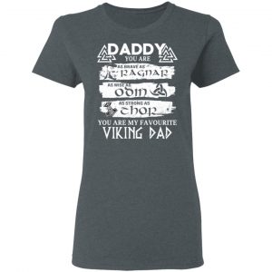 Daddy You Are As Brave As Ragnar As Wise As Odin As Strong As Thor Viking Dad T-Shirts 18