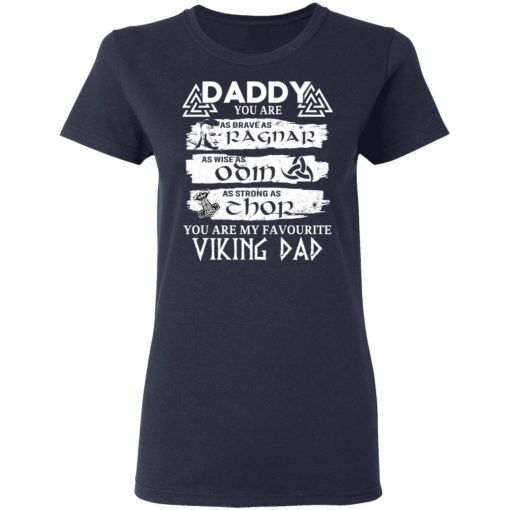 Daddy You Are As Brave As Ragnar As Wise As Odin As Strong As Thor Viking Dad T-Shirts - Image 7