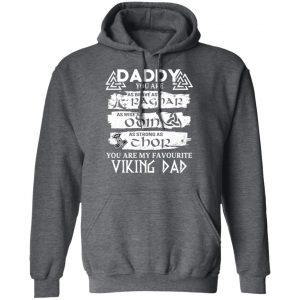 Daddy You Are As Brave As Ragnar As Wise As Odin As Strong As Thor Viking Dad T-Shirts 24
