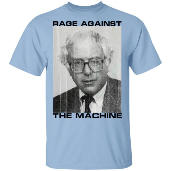 Rage Against The Machine Bernie T-Shirts 1