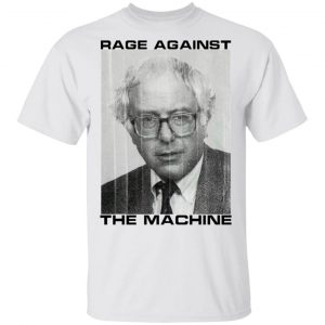 Rage Against The Machine Bernie T-Shirts 13
