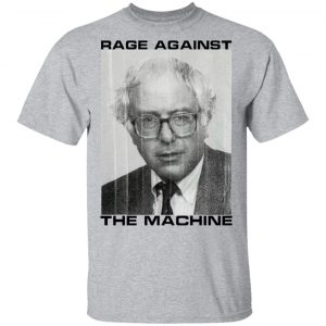 Rage Against The Machine Bernie T-Shirts 14