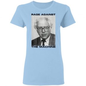 Rage Against The Machine Bernie T-Shirts 15