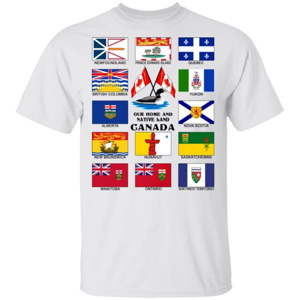 Our Home And Native Land Canada T-Shirts 2