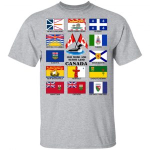 Our Home And Native Land Canada T-Shirts 14