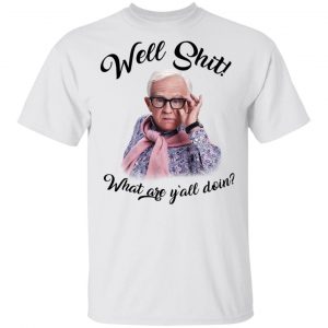 Leslie Jordan Well Shit What Are Y’all Doing T-Shirts Movie 2