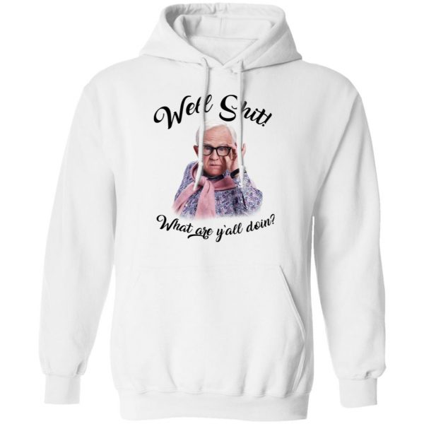 Leslie Jordan Well Shit What Are Y'all Doing T-Shirts 4