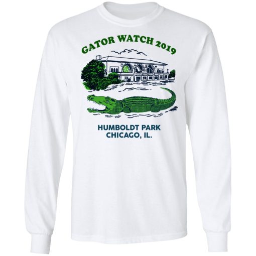 Gator Watch 2019 Humboldt Park Chicago IL T-Shirts - Image 8