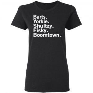Barts Yorkie Shultzy Fisky Boomtown T-Shirts 17