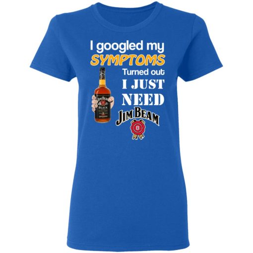 I Googled My Symptoms Turned Out I Just Need Jim Beam T-Shirts 8