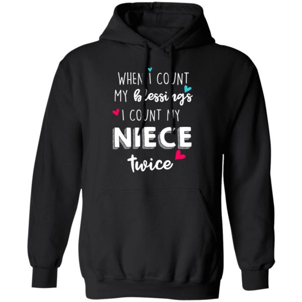 When I Count My Blessings I Count My Niece Twice T-Shirts 10
