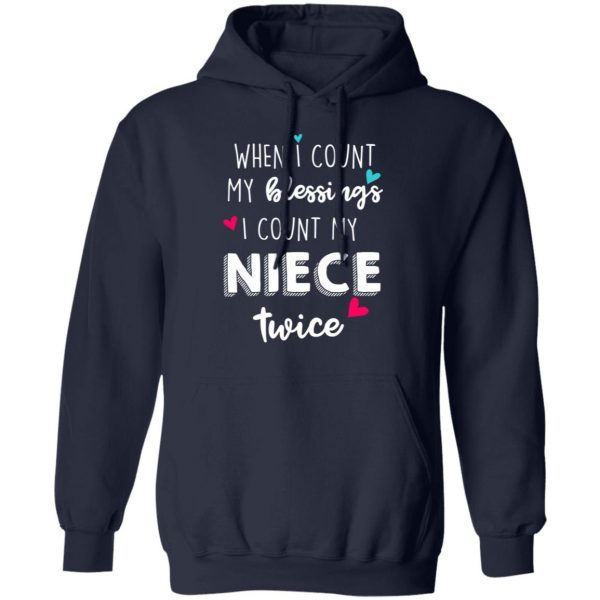 When I Count My Blessings I Count My Niece Twice T-Shirts 11