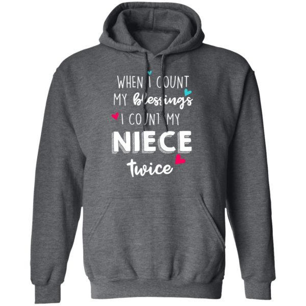 When I Count My Blessings I Count My Niece Twice T-Shirts 12