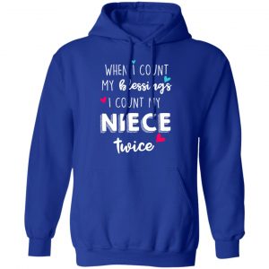 When I Count My Blessings I Count My Niece Twice T-Shirts 25