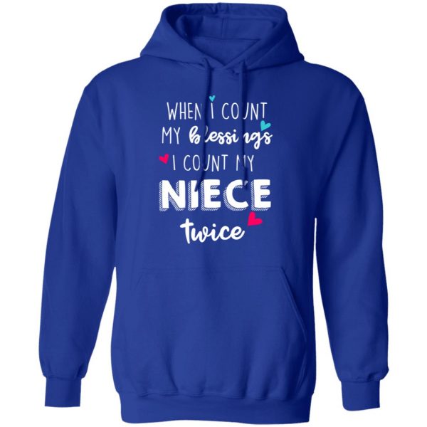 When I Count My Blessings I Count My Niece Twice T-Shirts 13