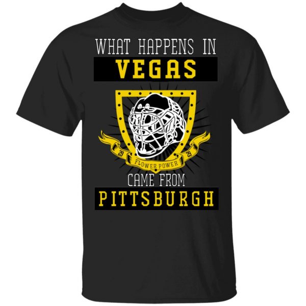What Happens In Vegas Came From Pittsburgh T-Shirts 1