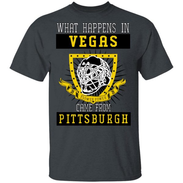 What Happens In Vegas Came From Pittsburgh T-Shirts 2